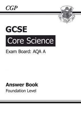 GCSE Core Science AQA A Answers (for Workbook) - Foundation (A*-G Course) (Paperback)