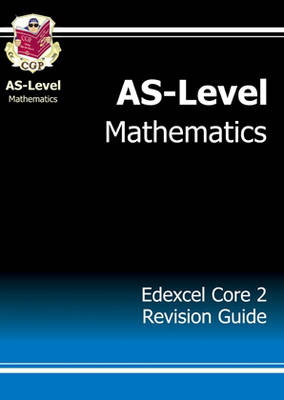 AS-Level Maths Edexcel Core 2 Revision Guide (Paperback)