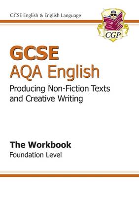 GCSE AQA Producing Non-Fiction Texts and Creative Writing Workbook - Foundation (Paperback)