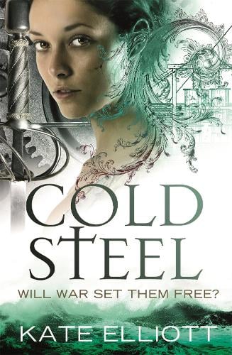 Cold Steel - Kate Elliott