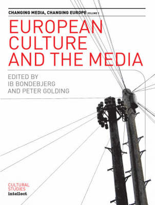 European Culture and the Media: v.1: Changing Media - Changing Europe S. (Paperback)