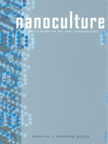 Nanoculture: Implications of the New Technoscience (Paperback)