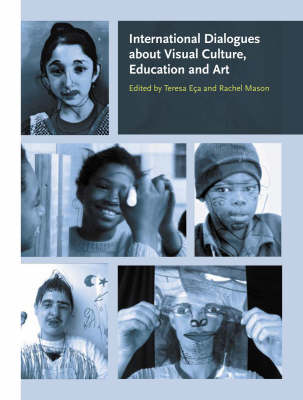 International Dialogues about Visual Culture, Education and Art (Paperback)