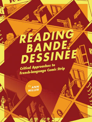Reading Bande Dessinee: Critical Approaches to French-language Comic Strip (Paperback)