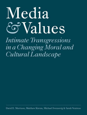 Media and Values: Intimate Transgressions in a Changing Moral and Cultural Landscape (Paperback)