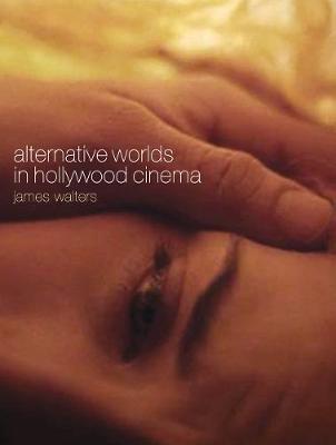 Alternative Worlds in Hollywood Cinema (Paperback)