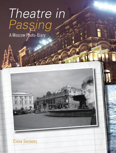 Theatre in Passing: A Moscow Photo-diary (Paperback)