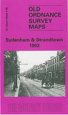 Sydenham and Strandtown 1902: Co Down Sheet 4.08 - Old Ordnance Survey Maps of County Down (Sheet map, folded)