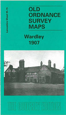 Wardley 1907: Lancashire Sheet 95.15 - Old O.S. Maps of Lancashire (Sheet map, folded)
