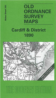 Cardiff and District 1890: One Inch Sheet 263 - Old O.S. Maps of Wales (Sheet map, folded)