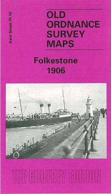 Folkestone 1906: Kent Sheet 75.10 - Old O.S. Maps of Kent (Sheet map, folded)