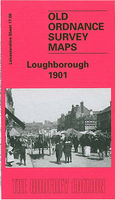 Loughborough 1901: Leicestershire Sheet 17.08 - Old O.S. Maps of Leicestershire (Sheet map, folded)