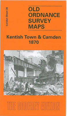 Kentish Town and Camden 1870: London Sheet 038.1 - Old Ordnance Survey Maps of London (Sheet map, folded)