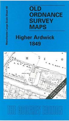 Higher Ardwick 1849: Manchester Sheet 40 - Old Ordnance Survey Maps of Manchester (Sheet map, folded)