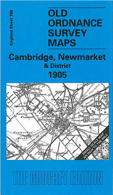 Cambridge, Newmarket and District 1905: One Inch Map 188 - Old Ordnance Survey Maps of England & Wales (Sheet map, folded)