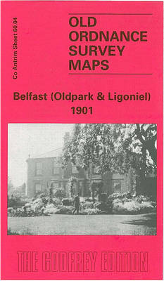 Belfast (Oldpark and Ligoniel) 1901: Co Antrim Sheet 60.04 - Old Ordnance Survey Maps of County Antrim (Sheet map, folded)