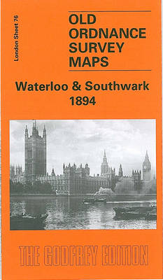 Waterloo and Southwark 1894: London Sheet 076.2 - Old O.S. Maps of London (Sheet map, folded)