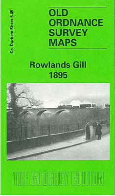 Rowlands Gill 1895: Durham Sheet 6.09 - Old Ordnance Survey Maps of County Durham (Sheet map, folded)