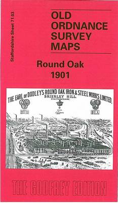 Round Oak 1901: Staffordshire Sheet 71.03 - Old O.S. Maps of Staffordshire (Sheet map, folded)