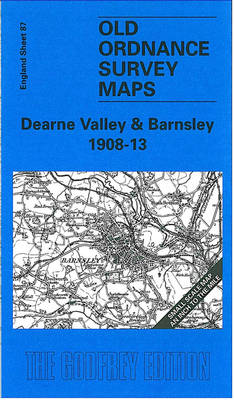 Dearne Valley and Barnsley 1908-13: One Inch Sheet 087 - Old Ordnance Survey Maps - Inch to the Mile (Sheet map, folded)