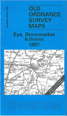 Eye, Stowmarket and District 1897: One Inch Map 190 - Old Ordnance Survey Maps of England & Wales (Sheet map, folded)