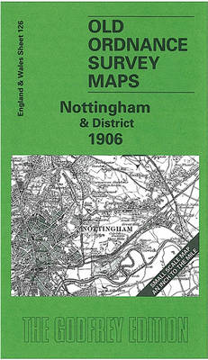 Nottingham and District 1906: One Inch Map 126 - Old O.S. Maps of England and Wales (Sheet map, folded)