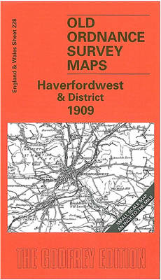 Haverfordwest and District 1909: One Inch Map 228 - Old O.S. Maps of England and Wales (Sheet map, folded)