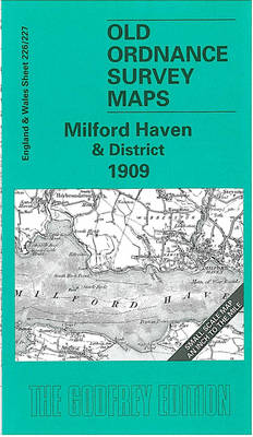 Milford Haven and District 1909: One Inch Map 226/227 - Old O.S. Maps of England and Wales (Sheet map, folded)