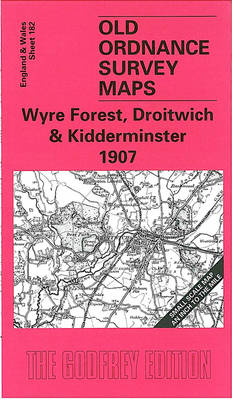 Wyre Forest, Droitwich and Kidderminster 1907: One Inch Sheet 182 - Old Ordnance Survey Maps of England & Wales (Sheet map, folded)