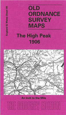 The High Peak 1906: One Inch Sheet 099 - Old Ordnance Survey Maps - Inch to the Mile (Sheet map, folded)