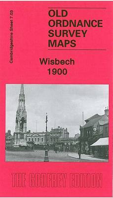 Wisbech 1900: Cambridgeshire Sheet 7.03 - Old Ordnance Survey Maps of Cambridgeshire (Sheet map, folded)
