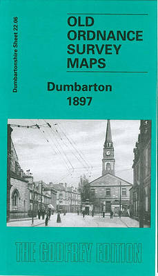 Dumbarton 1897: Dumbartonshire Sheet 22.06 - Old Ordnance Survey Maps of Dumbartonshire (Sheet map, folded)