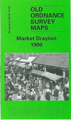 Market Drayton 1900: Shropshire Sheet 16.02 - Old Ordnance Survey Maps of Shropshire (Sheet map, folded)