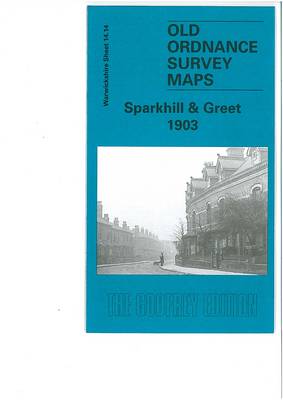 Sparkhill & Greet 1903: Warwickshire Sheet 14.14 - Old Ordnance Survey Maps of Warwickshire (Sheet map, folded)