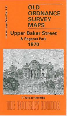 Upper Baker Street 1870: London Large Scale 07.41 - Old Ordnance Survey Maps of London - Yard to the Mile (Sheet map, folded)