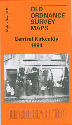 Central Kirkcaldy 1894: Fifeshire Sheet 35.12 - Old O.S. Maps of Fifeshire (Sheet map, folded)