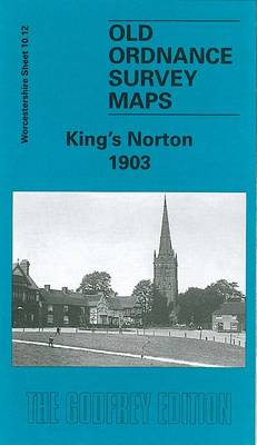 King's Norton 1903: Worcestershire Sheet 10.12 - Old Ordnance Survey Maps of Worcestershire (Sheet map, folded)