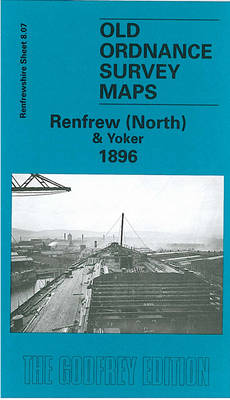 Renfrew (North) & Yoker 1896: Renfrewshire Sheet 8.07 - Old Ordnance Survey Maps of Renfrewshire (Sheet map, folded)