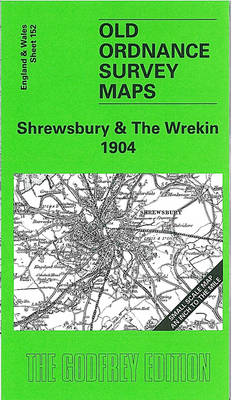 Shrewsbury and The Wrekin 1904: One Inch Sheet 152 - Old Ordnance Survey Maps of England & Wales (Sheet map, folded)