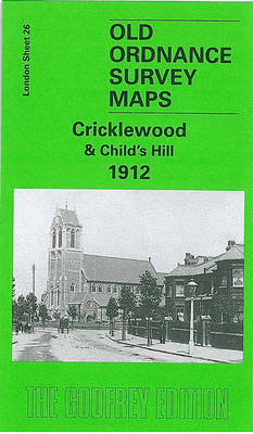 Cricklewood and Child's Hill 1912: London Sheet 026.3 - Old O.S. Maps of London (Sheet map, folded)