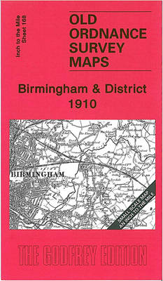 Birmingham and District 1910: One Inch Sheet 168 - Old O.S. One Inch Maps (Sheet map, folded)