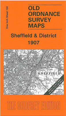 Sheffield and District 1907: One Inch Sheet 100 - Old Ordnance Survey Maps - Inch to the Mile (Sheet map, folded)