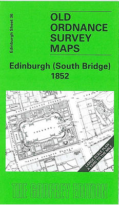 Edinburgh (South Bridge) 1852: Edinburgh Sheet 36 - Old O.S. Maps of Edinburgh (Sheet map, folded)