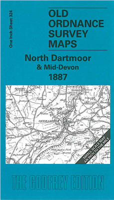 North Dartmoor and Mid-Devon 1887: One Inch Sheet 324 - Old Ordnance Survey Maps - Inch to the Mile (Sheet map, folded)