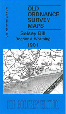 Selsey Bill, Bognor and Worthing 1901: One Inch Map 332/333 - Old Ordnance Survey Maps of England & Wales (Sheet map, folded)