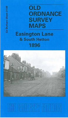 Easington Lane and South Hetton 1896: Durham Sheet 21.09 - Old Ordnance Survey Maps of County Durham (Sheet map, folded)