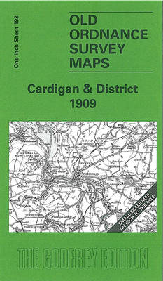 Cardigan and District 1909: One Inch Sheet 193 - Old Ordnance Survey Maps - Inch to the Mile (Sheet map, folded)