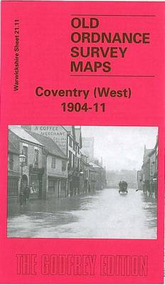 Coventry (West) 1904- 11: Warwickshire Sheet 21.11 - Old Ordnance Survey Maps of Warwickshire (Sheet map, folded)