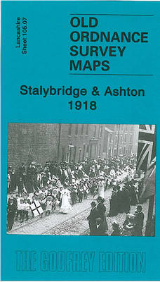 Stalybridge and Ashton 1918: Lancashire Sheet 105.07 (Sheet map, folded)