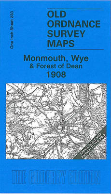 Monmouth, Wye and Forest of Dean 1908: One Inch Sheet 233 - Old Ordnance Survey Maps - Inch to the Mile (Sheet map, folded)